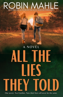 All the Lies They Told - Robin Mahle
