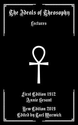 The Ideals of Theosophy: Lectures - Tarl Warwick