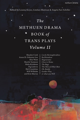 The Methuen Drama Book of Trans Plays Volume 2 - Leanna Keyes