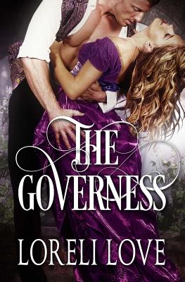 The Governess: an Erotic Regency Romance Novel - Loreli Love