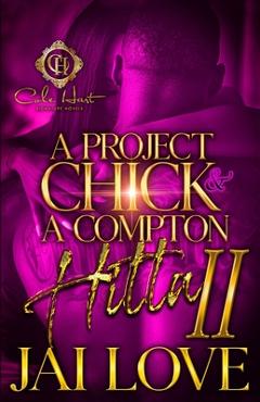Coperta cărții 'A Project Chick & A Compton Hitta 2: The Finale - Jai Love'