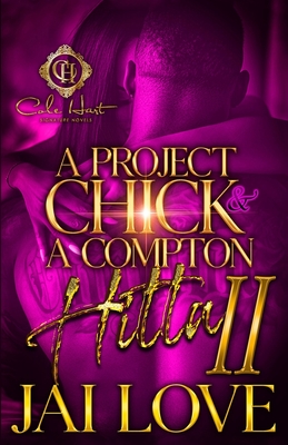 A Project Chick & A Compton Hitta 2: The Finale - Jai Love