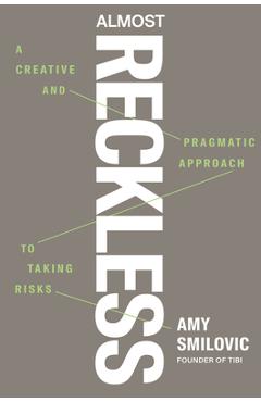 Coperta cărții 'Almost Reckless: A Creative and Pragmatic Approach to Taking Risks - Amy Smilovic'