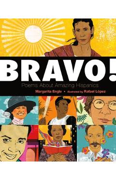 Poza produsului Bravo!: Poems about Amazing Hispanics - Margarita Engle