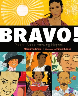 Bravo!: Poems about Amazing Hispanics - Margarita Engle