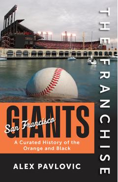Poza produsului The Franchise: San Francisco Giants: A Curated History of the Orange and Black - Alex Pavlovic