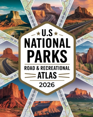 US National Parks Road & Recreational Atlas 2026: The Complete Tour Guide with Detailed Maps, Scenic Byways, RV Routes, Historic Landmarks, Campground - Viviane Galaxy