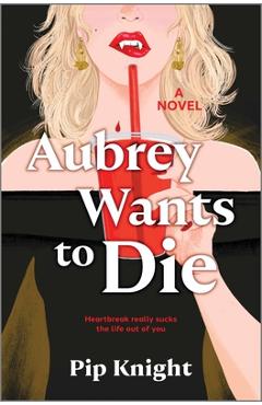 Coperta cărții 'Aubrey Wants to Die - Pip Knight'