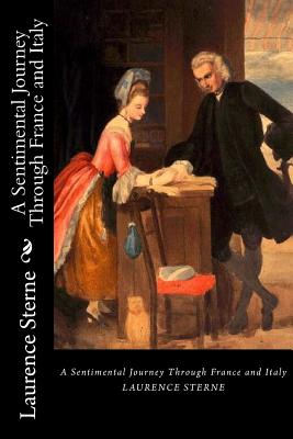 A Sentimental Journey Through France and Italy - Laurence Sterne