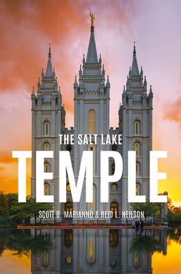 The Salt Lake Temple - Scott D. Marianno