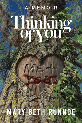 Thinking of You: A Memoir of a Girl's Crush, a Teacher's Grooming, a Forbidden Love and the Journey to Reclaim My Voice - Mary Beth Runnoe