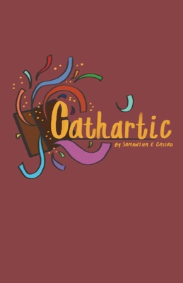 Cathartic - Samantha E. Castro