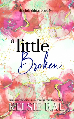 A Little Broken - Kelsie Rae