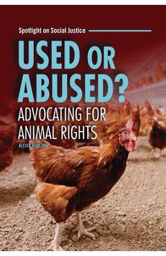 Coperta cărții 'Used or Abused?: Advocating for Animal Rights - Alexis Burling'