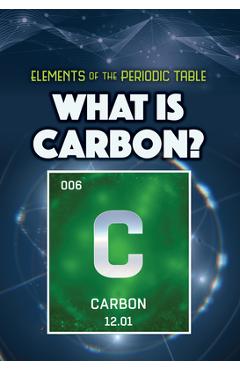 Coperta cărții 'What Is Carbon? - Kathleen A. Klatte'