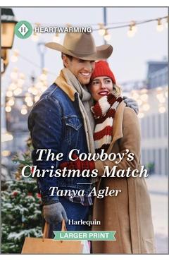 Poza produsului The Cowboy's Christmas Match: A Clean and Uplifting Romance - Tanya Agler