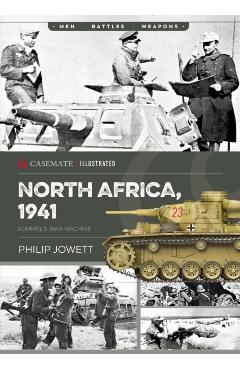 North Africa, 1941: Rommel's War Machine - Philip Jowett