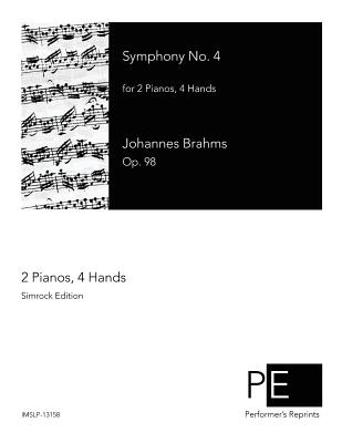 Symphony No. 4: for 2 Pianos, 4 Hands - Johannes Brahms