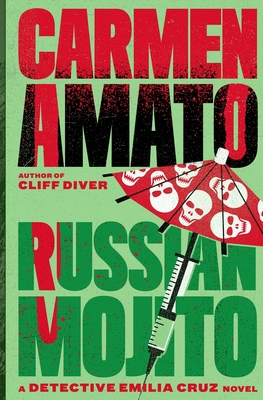 Russian Mojito: A Detective Emilia Cruz Novel - Carmen Amato