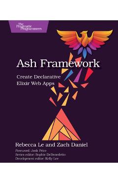 Coperta cărții 'Ash Framework: Create Declarative Elixir Web Apps - Rebecca Le'