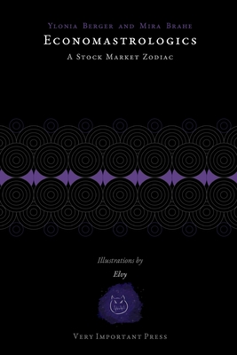 Economastrologics: A Stock Market Zodiac - Ylonia Berger