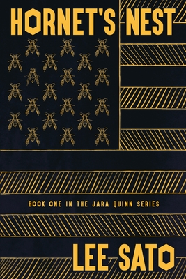 Hornet's Nest: Book One in the Jara Quinn Series - Lee Sato