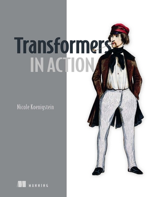 Coperta cărții 'Transformers in Action - Nicole Koenigstein'