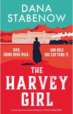 The Harvey Girl - Dana Stabenow