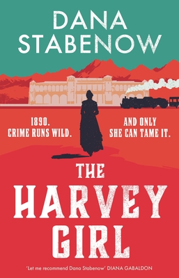 The Harvey Girl - Dana Stabenow