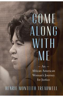 Poza produsului Come Along with Me: An African American Woman's Journey for Justice - Henrie Monteith Treadwell