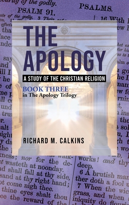 The Apology III: A Study of the Christian Religion - Richard M. Calkins