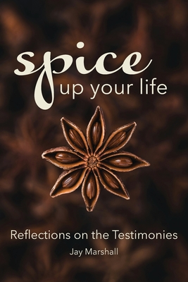 SPICE Up Your Life: Reflections on the Testimonies - Jay Marshall