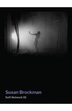 Poza produsului Susan Brockman: Soft Network 01 - Susan Brockman