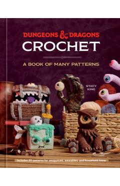 Coperta cărții 'Dungeons & Dragons Crochet: A Book of Many Patterns - Stacy King'