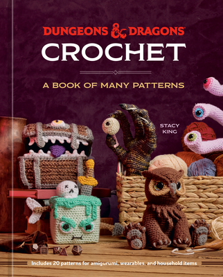 Coperta cărții 'Dungeons & Dragons Crochet: A Book of Many Patterns - Stacy King'