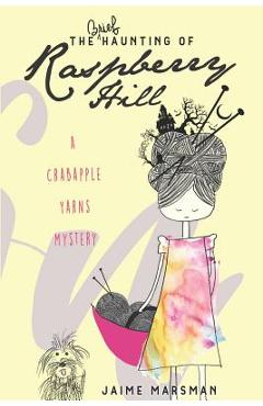 Coperta cărții 'The Brief Haunting of Raspberry Hill: A Crabapple Yarns Mystery - Jaime Marsman'