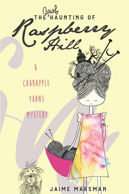 Coperta cărții 'The Brief Haunting of Raspberry Hill: A Crabapple Yarns Mystery - Jaime Marsman'