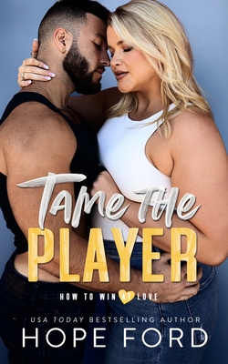 Tame The Player - Hope Ford
