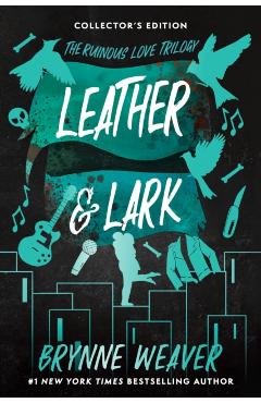 Leather & Lark Collector's Edition: The Ruinous Love Trilogy - Brynne Weaver