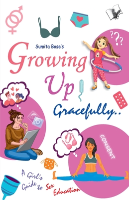 Growing Up Gracefully.. - Sumita Bose