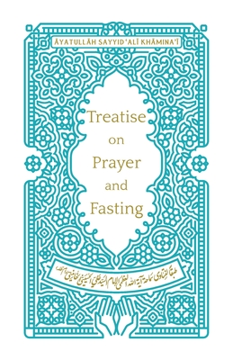 Treatise on Prayer and Fasting - Āyatull