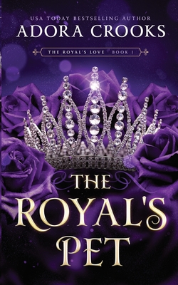 The Royal's Pet - Adora Crooks