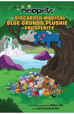 Coperta cărții 'Neopets: The Discarded Magical Blue Grundo Plushie of Prosperity: Volume 2 - Rebecca Mix'