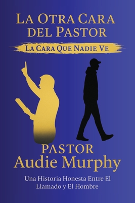 La Otra Cara del Pastor - Audie Murphy Pacheco