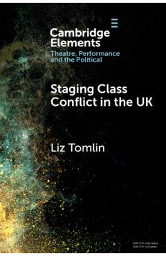 Poza produsului Staging Class Conflict in the UK - Liz Tomlin