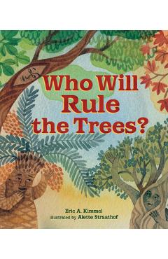 Poza produsului Who Will Rule the Trees? - Eric A. Kimmel