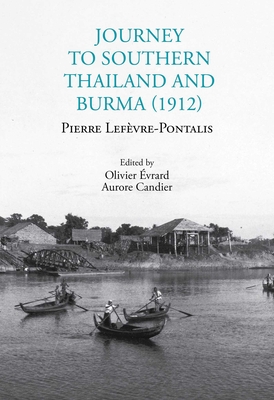Journey to Southern Thailand and Burma (1912) - Pierre Lefèvre-pontalis