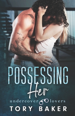Possessing Her - Tory Baker
