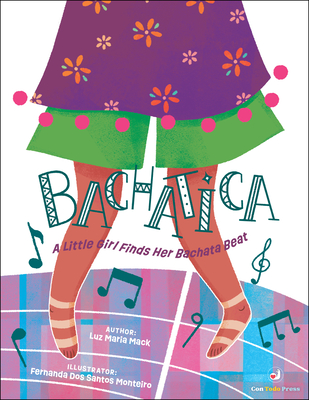Bachatica: A Little Girl Finds Her Bachata Beat - Luz Maria Mack