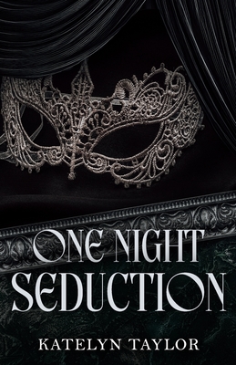 One Night Seduction - Katelyn Taylor